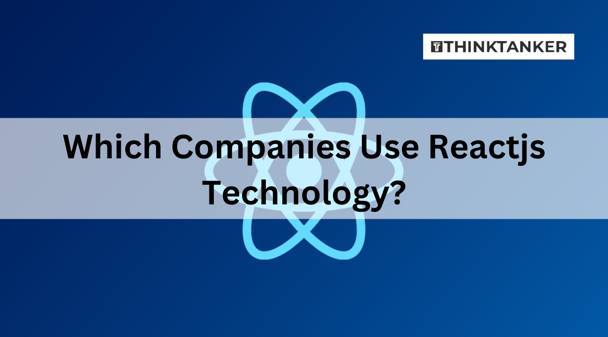Companies That Uses ReactJS Technology
