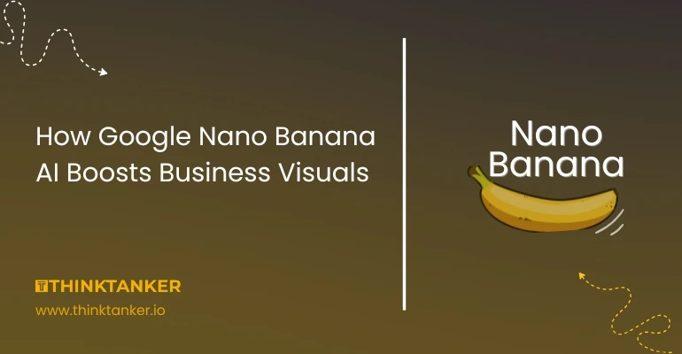 How Google Nano Banana AI boosts business visuals – Thinktanker blog illustration with banana graphic and branding.